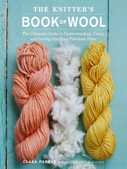 Title details for The Knitter's Book of Wool by Clara Parkes - Available